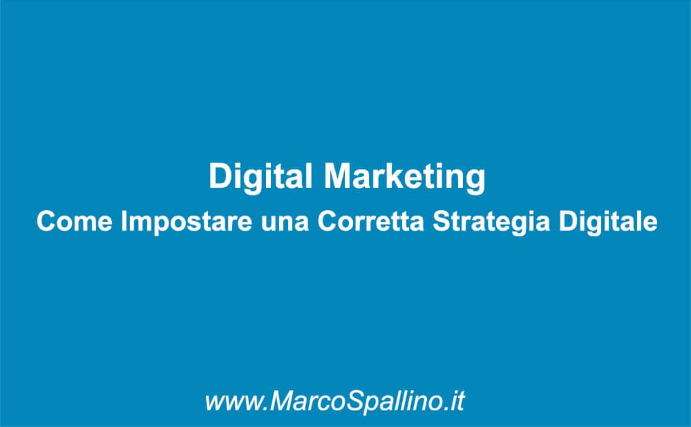 Digital Marketing  Come Impostare una Corretta Strategia Digitale