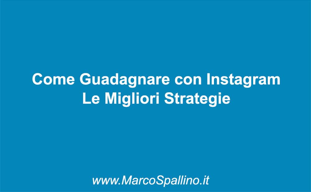 Come Guadagnare con Instagram: le Migliori Strategie