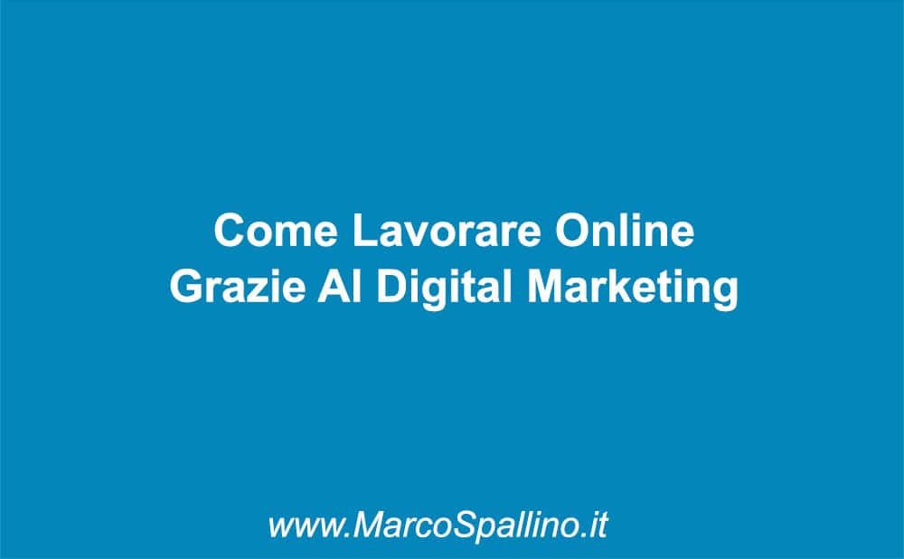 Come Lavorare Online Grazie Al Digital Marketing