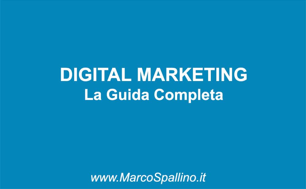 Digital Marketing: La Guida Completa