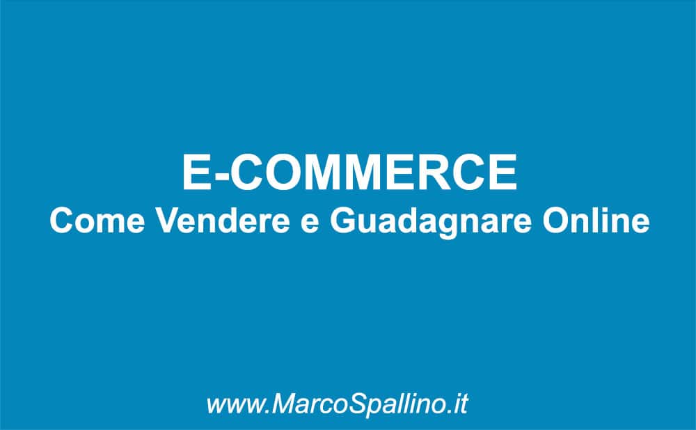 E-Commerce: La Guida Su Come Vendere e Guadagnare Online.jpg