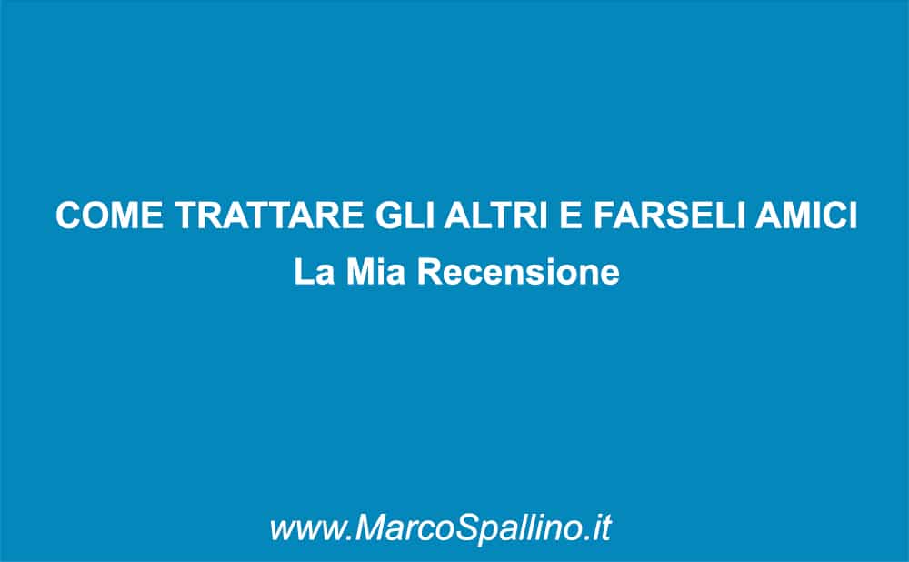 Come Trattare Gli Altri e Farseli Amici