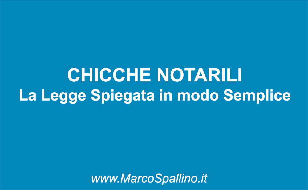 Chicche Notarili: La Legge Spiegata in modo Semplice