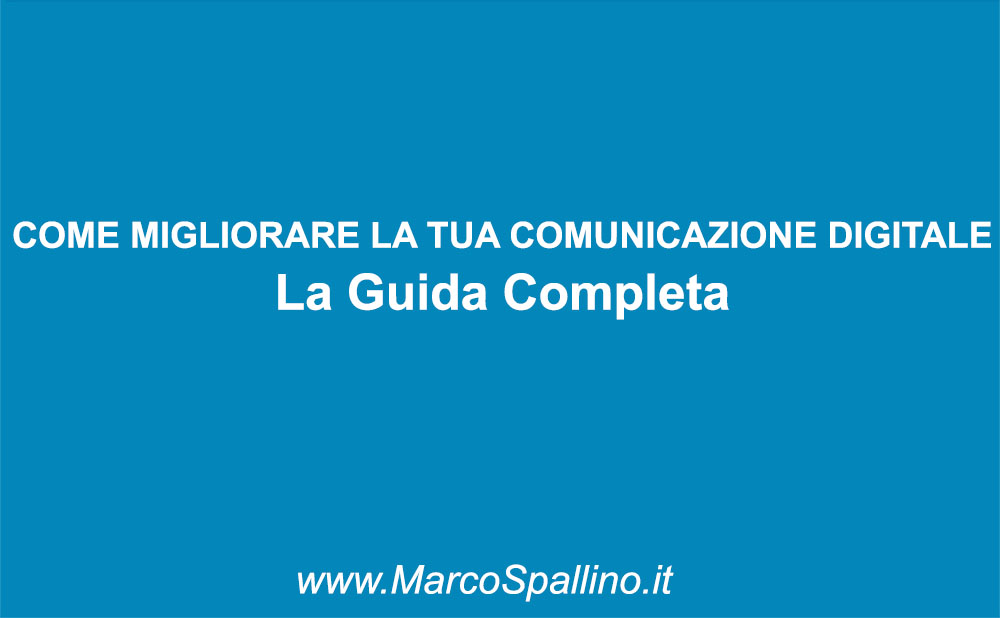 Come Migliorare La Tua Comunicazione Digitale